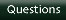 Questions
