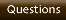 Questions